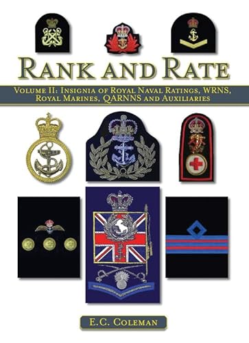 Rank and Rate: Volume II: Insignia of Royal Naval Ratings, WRNS, Royal Marines, QARNNS and Auxiliaries: Insignia of Royal Naval Ratings, Wrns, Royal Marines, QARRNS and Auxiliaries von Crowood Press (UK)